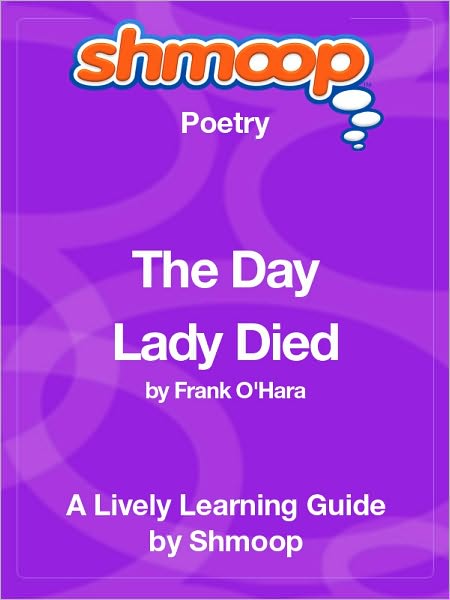 The Day Lady Died - Shmoop Poetry Guide