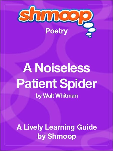 A Noiseless Patient Spider - Shmoop Poetry Guide