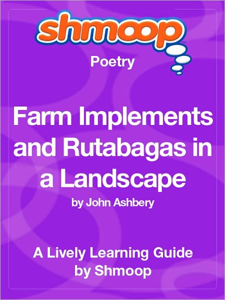 Farm Implements and Rutabagas in a Landscape - Shmoop Poetry Guide