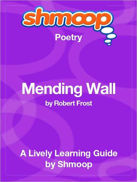 Mending Wall - Shmoop Poetry Guide