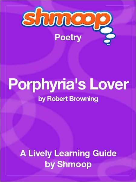 Porphyria's Lover - Shmoop Poetry Guide