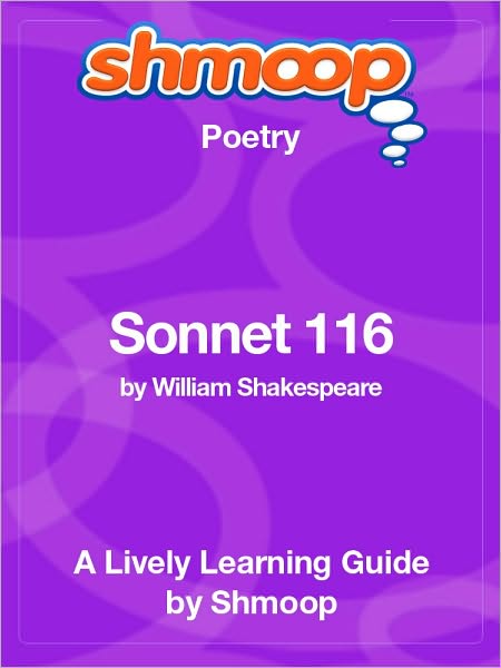 Sonnet 116 - Shmoop Poetry Guide