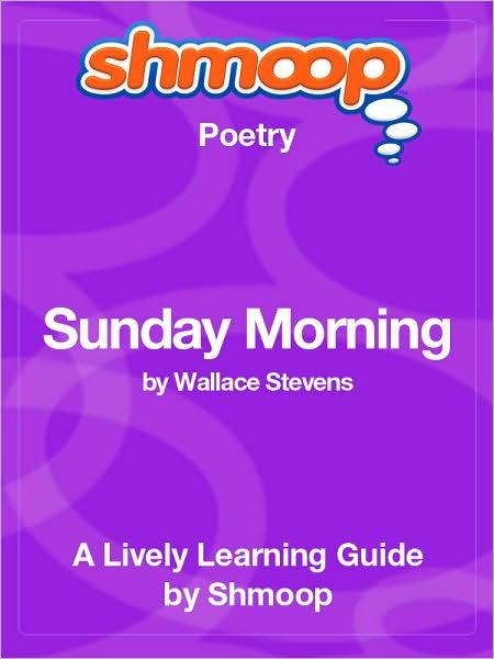 Sunday Morning - Shmoop Poetry Guide