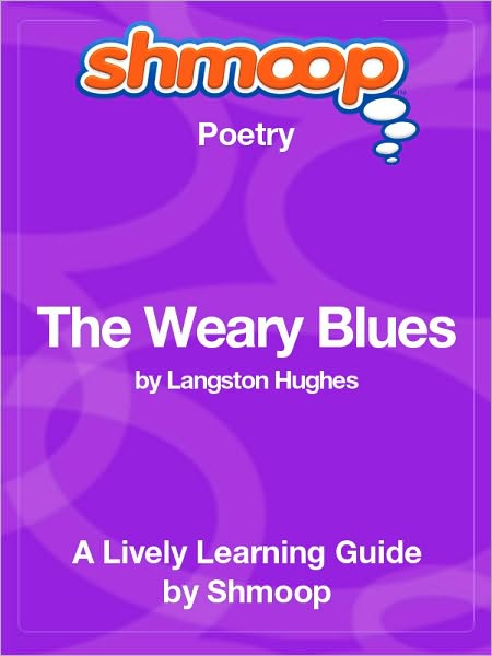 The Weary Blues - Shmoop Poetry Guide