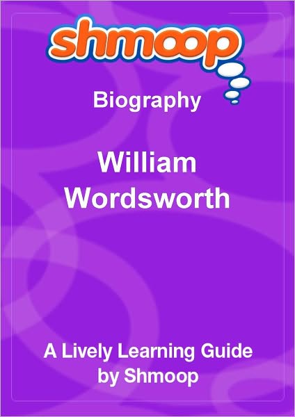 William Wordsworth - Shmoop Biography