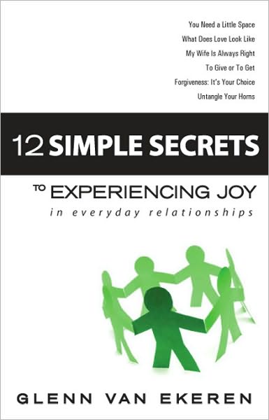 12 Simple Secrets to Experiencing Joy in Everyday Relationships