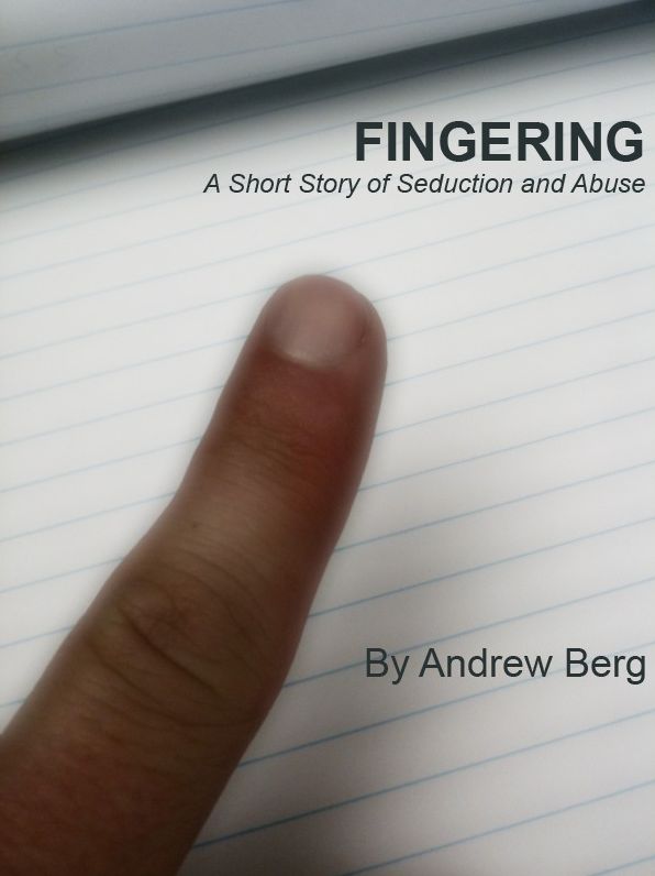 Fingering: A Story of Seduction and Abuse