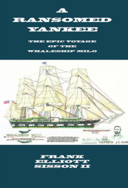 A Ransomed Yankee: Epic Voyage of the Whleship Milo
