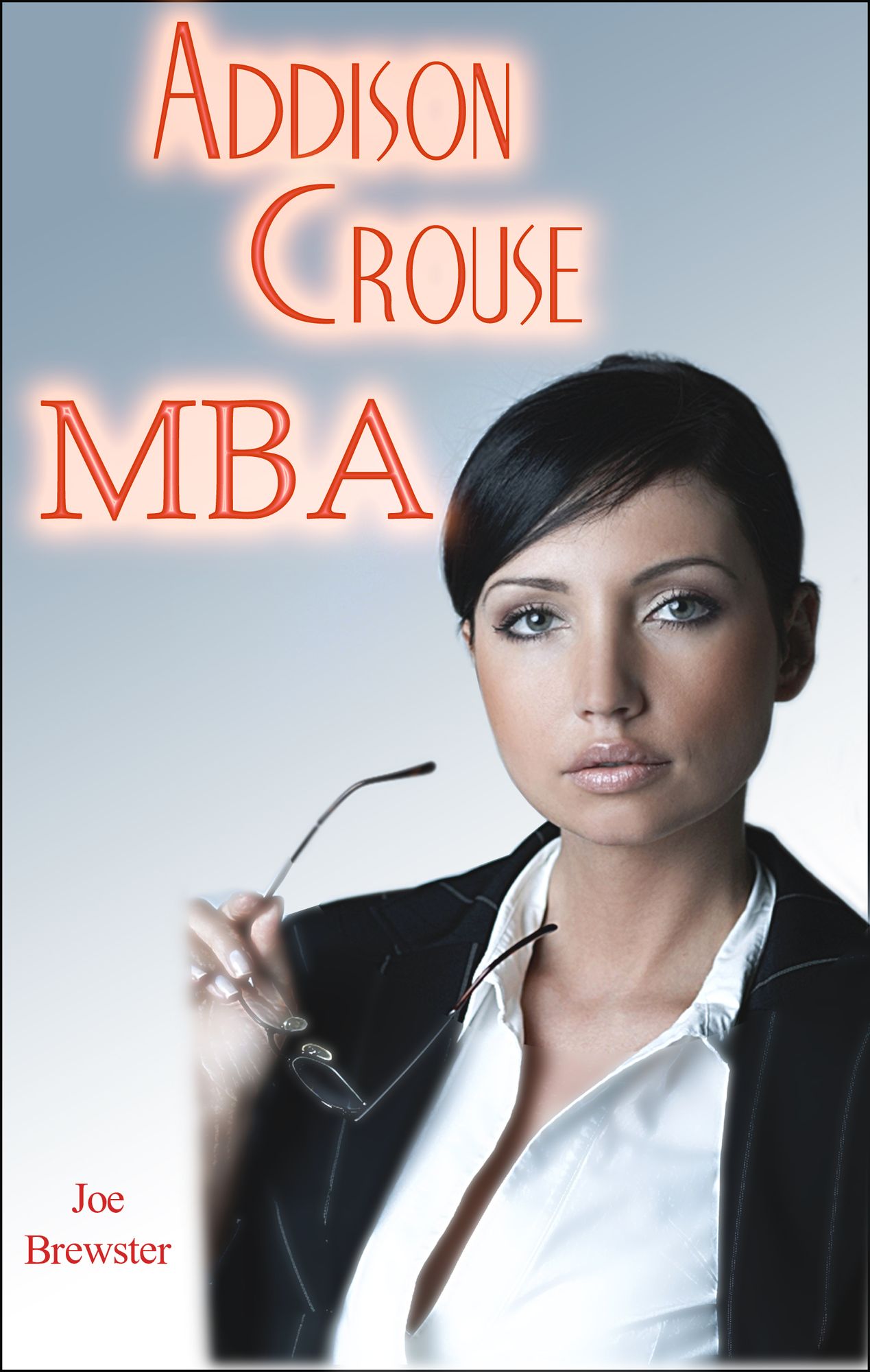 Addison Crouse, MBA: Flash Sex Fiction Office Erotica
