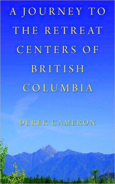 A Journey to the Retreat Centers of British Columbia