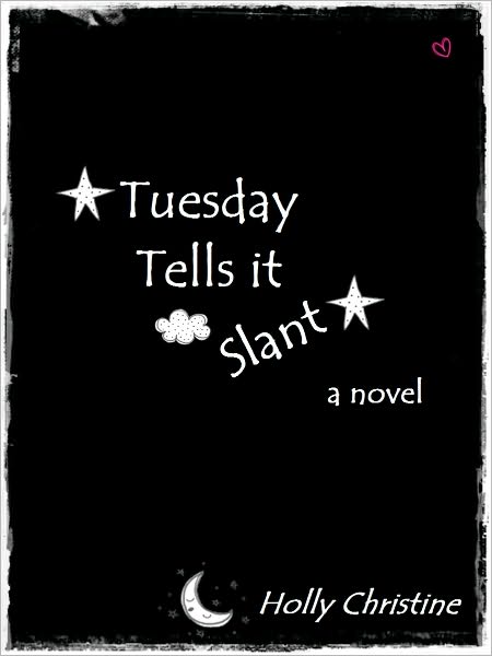 Tuesday Tells it Slant
