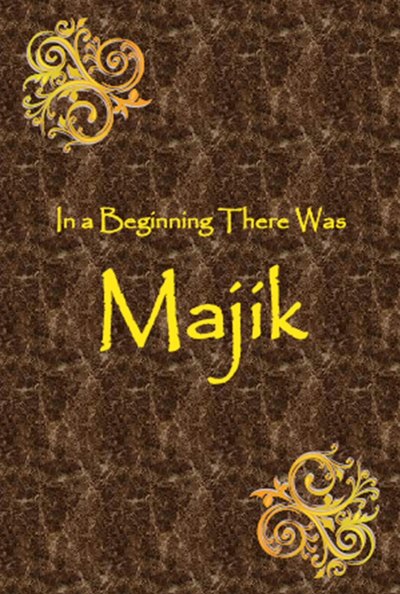 In a Beginning There Was Majik