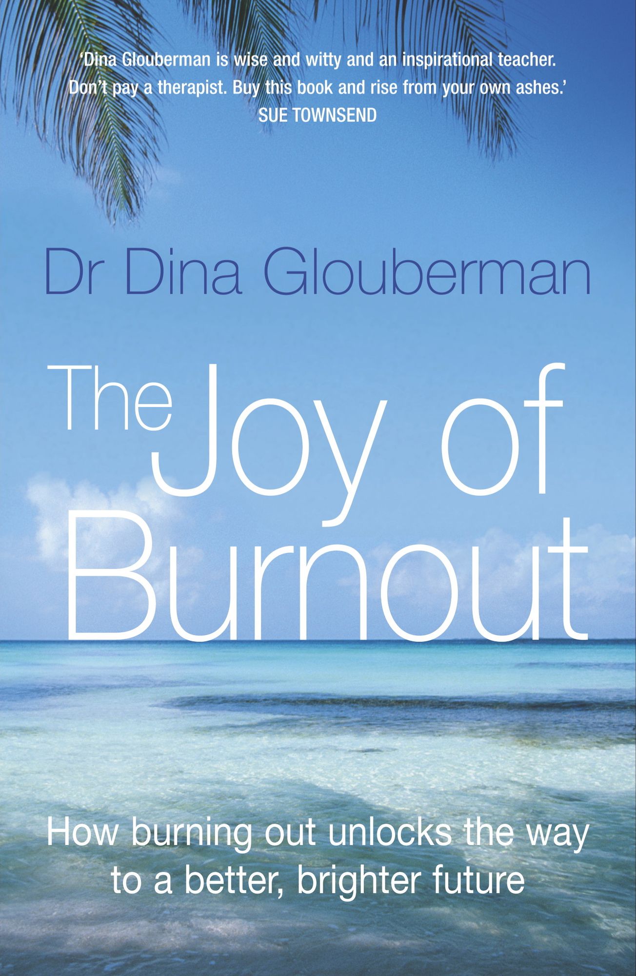 Joy of Burnout: How burning out unlocks the way to a better, brighter future