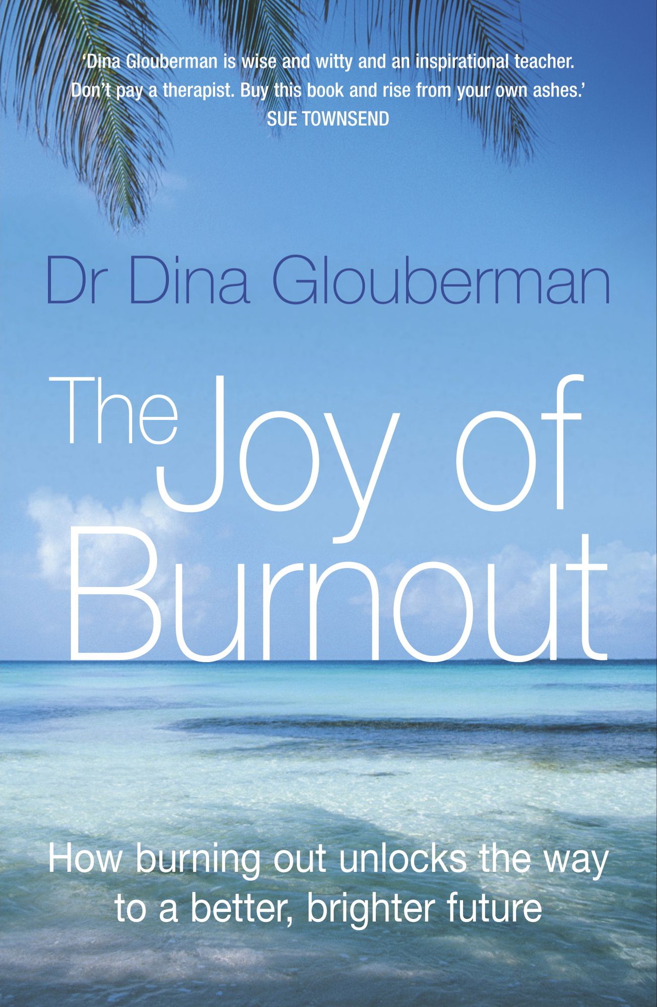 Joy of Burnout: How burning out unlocks the way to a better, brighter future