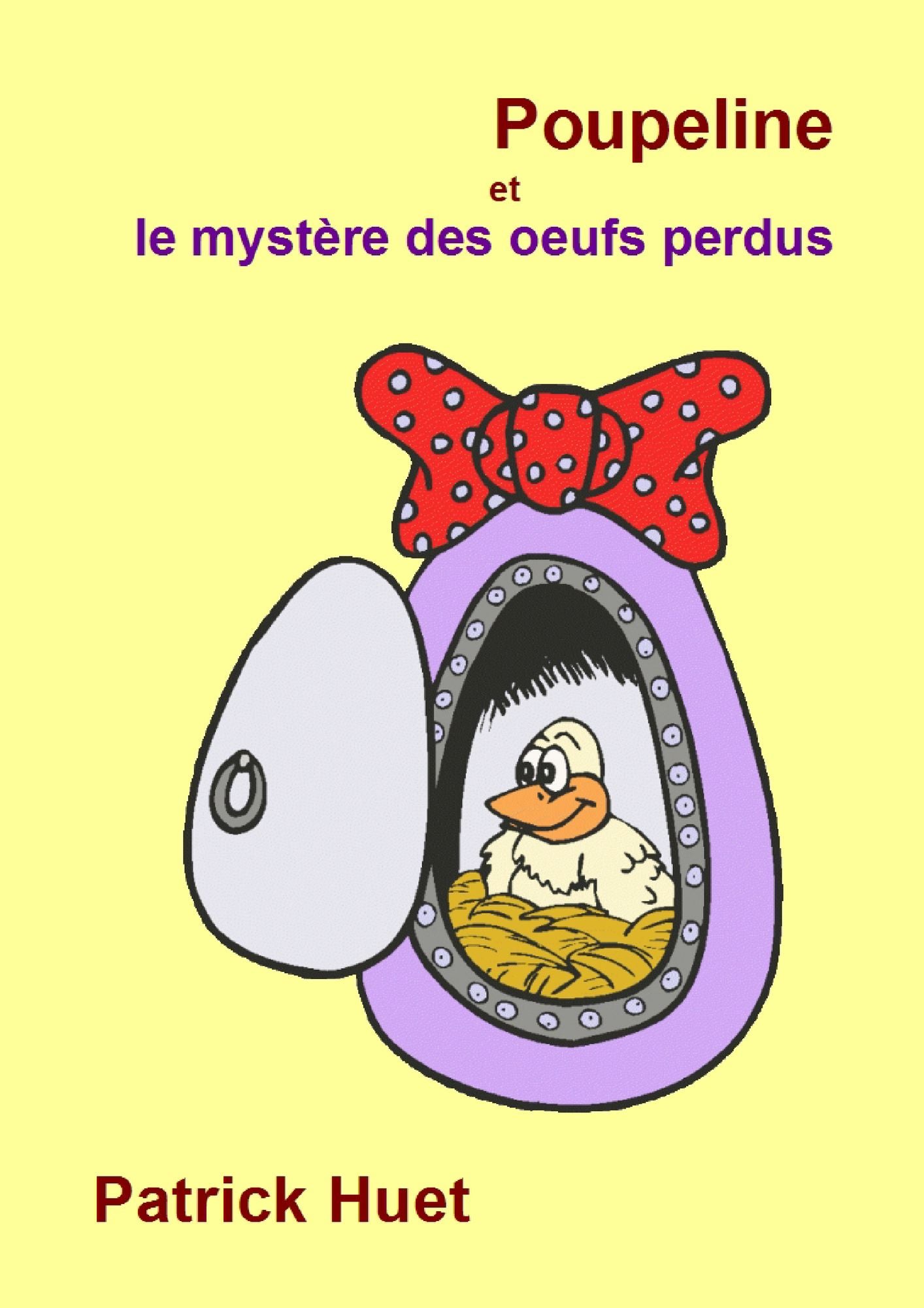 Poupeline Et Le Mystère des Oeufs Perdus, Poupeline And The Mystery Of The Lost Eggs.