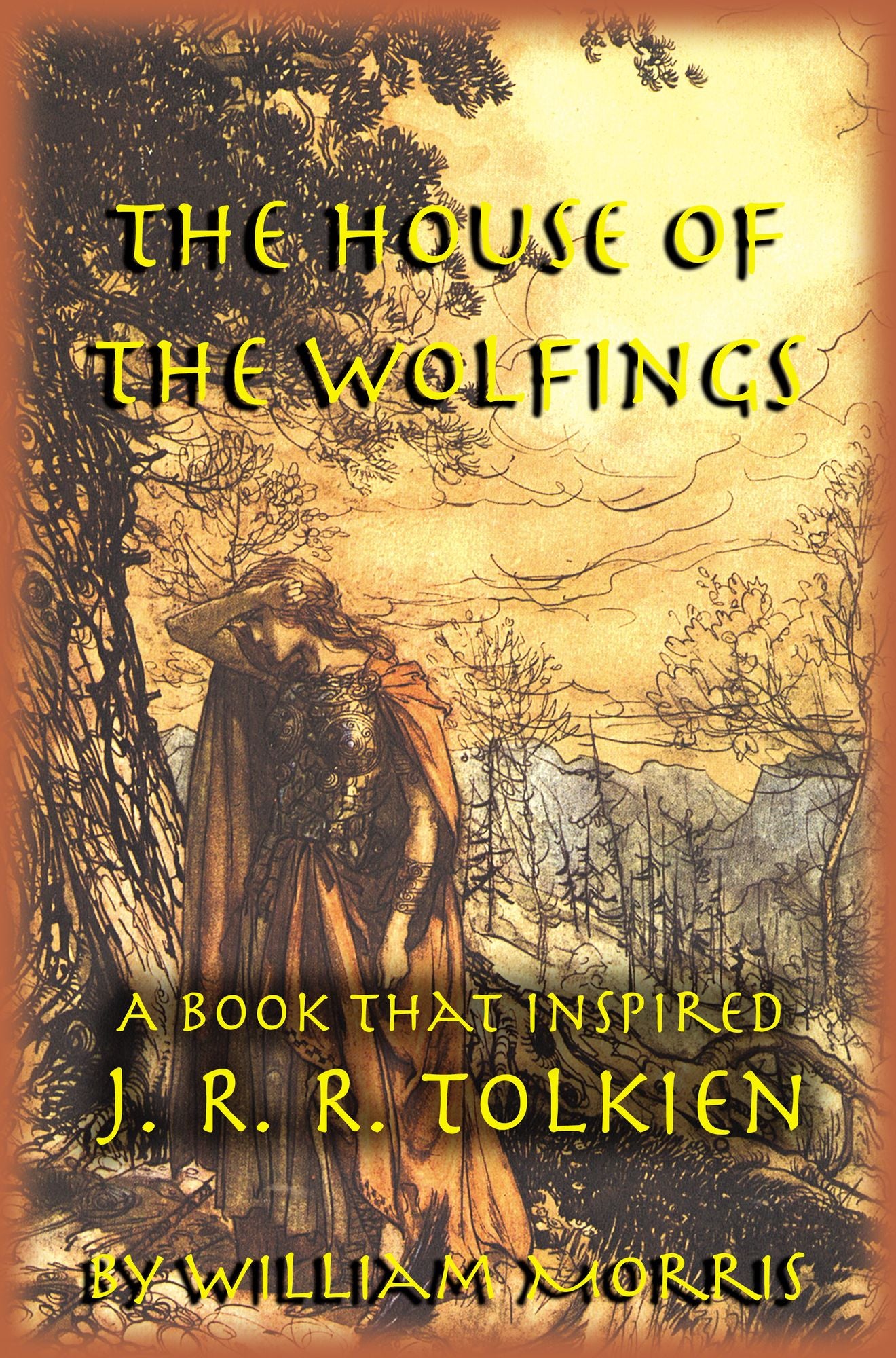 The House of the Wolfings: The William Morris Book that Inspired J. R. R. Tolkien's The Lord of the Rings