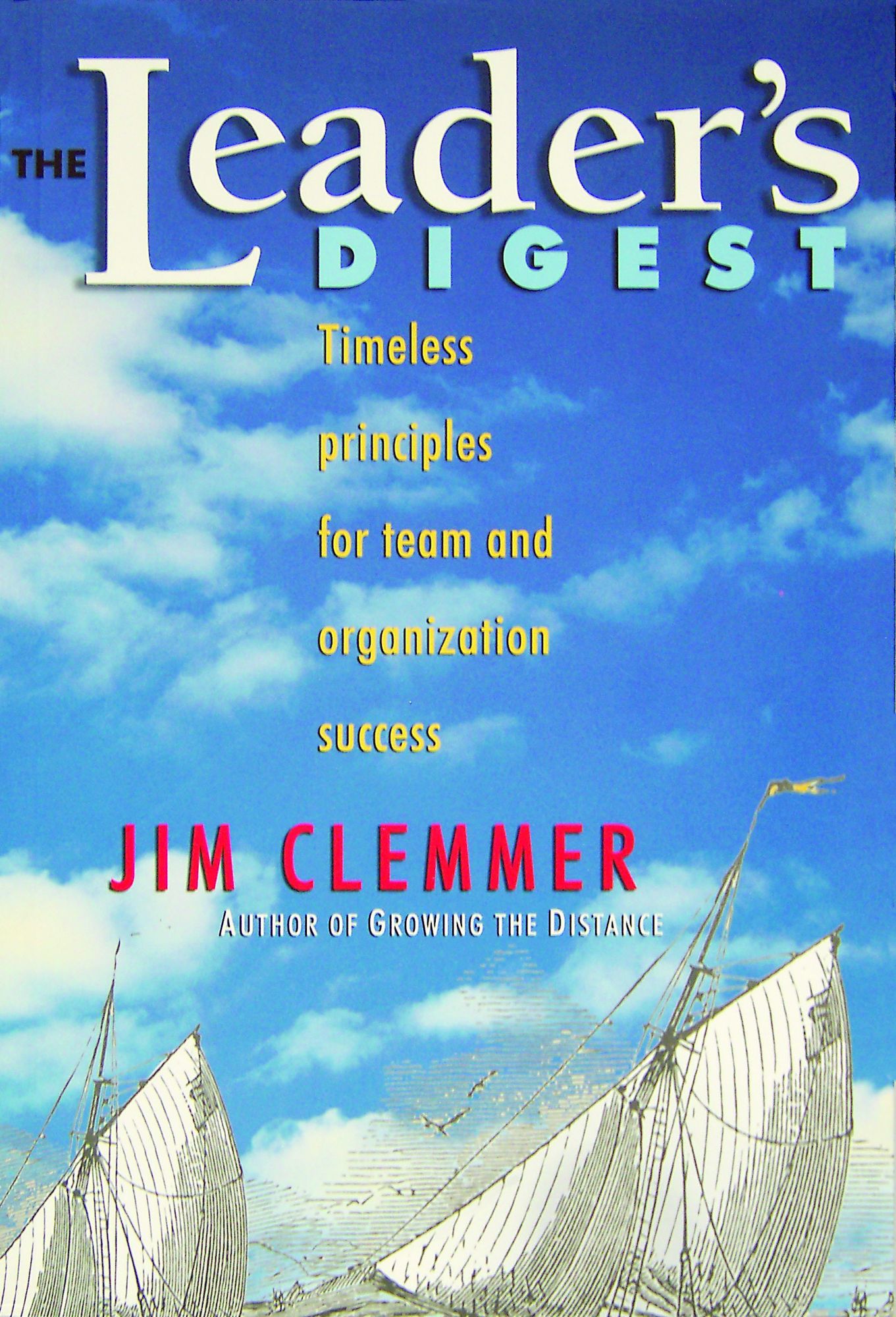 The Leader's Digest: Timeless Principles for Team and Organization Success