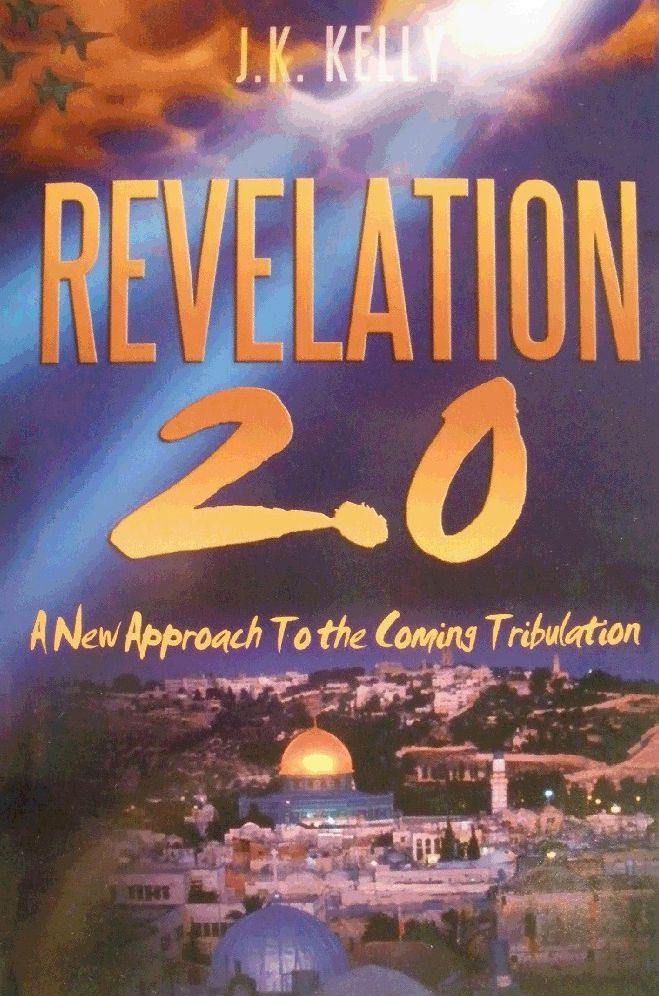 Revelation 2.0 A New Approach to the Coming Tribulation