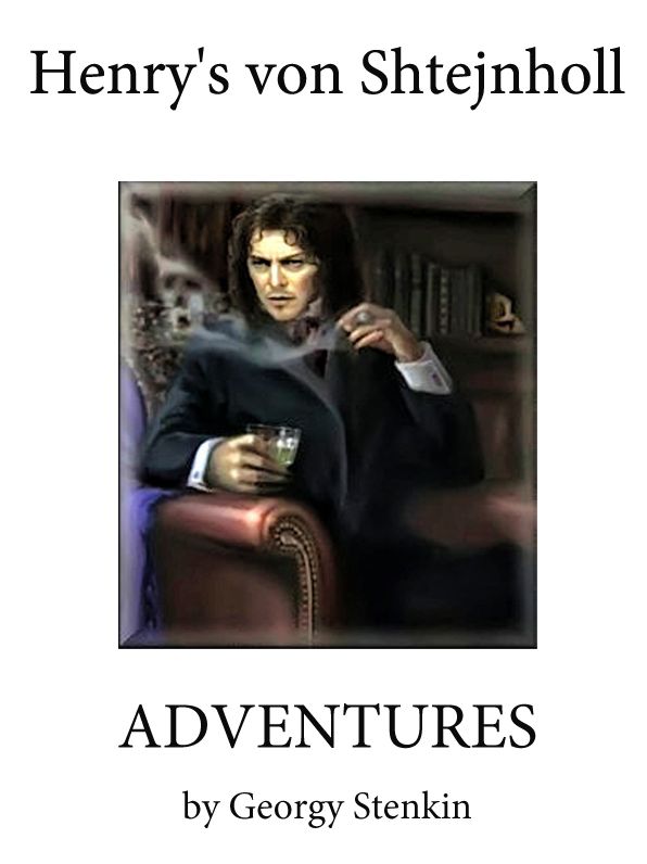 Henry's Von Shtajnholl Adventures