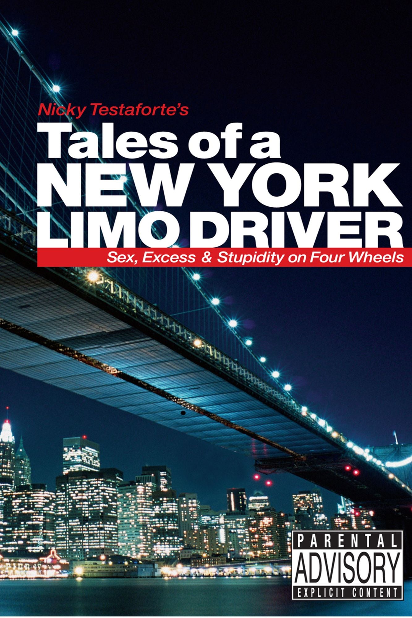 Tales of a New York Limo Driver: Sex, Excess and Stupidity on Four Wheels