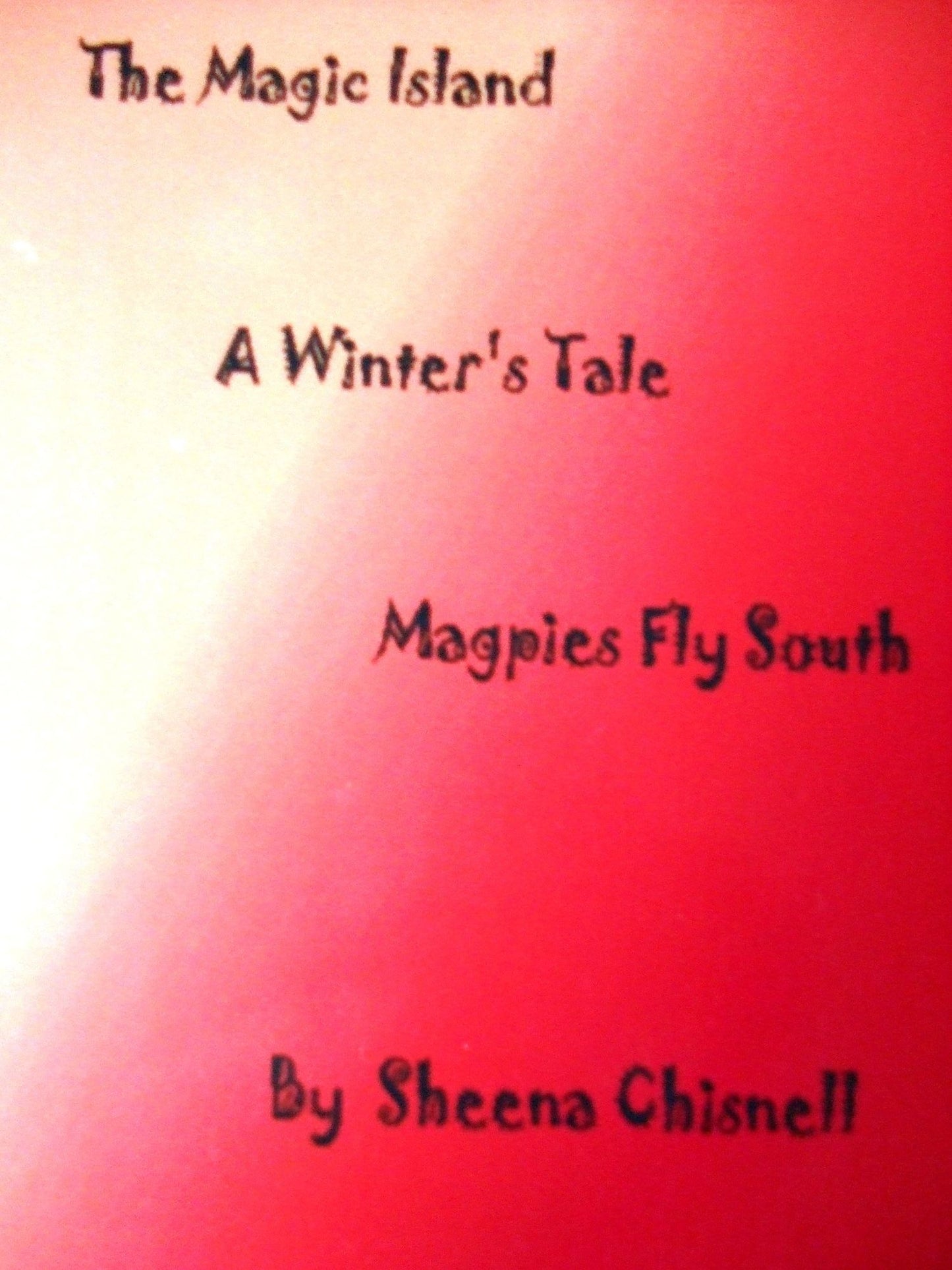 The Magic Island, A Winter's Tale, Magpies Fly South