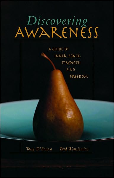 Discovering Awareness: A Guide to Peace, Strength and Freedom