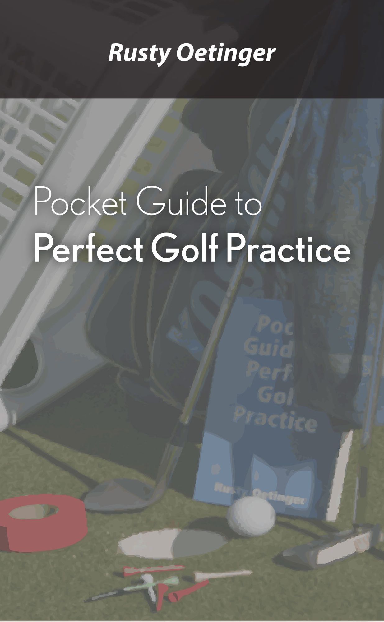Pocket Guide to Perfect Golf Practice