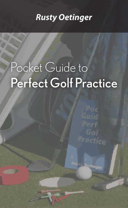 Pocket Guide to Perfect Golf Practice