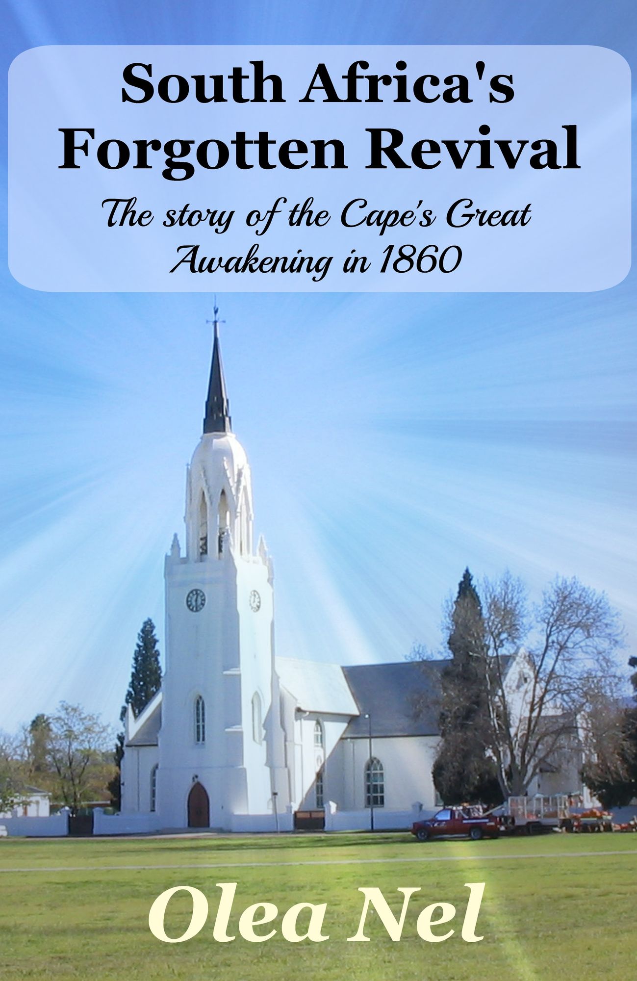 South Africa's Forgotten Revival: The story of the Cape's Great Awakening in 1860