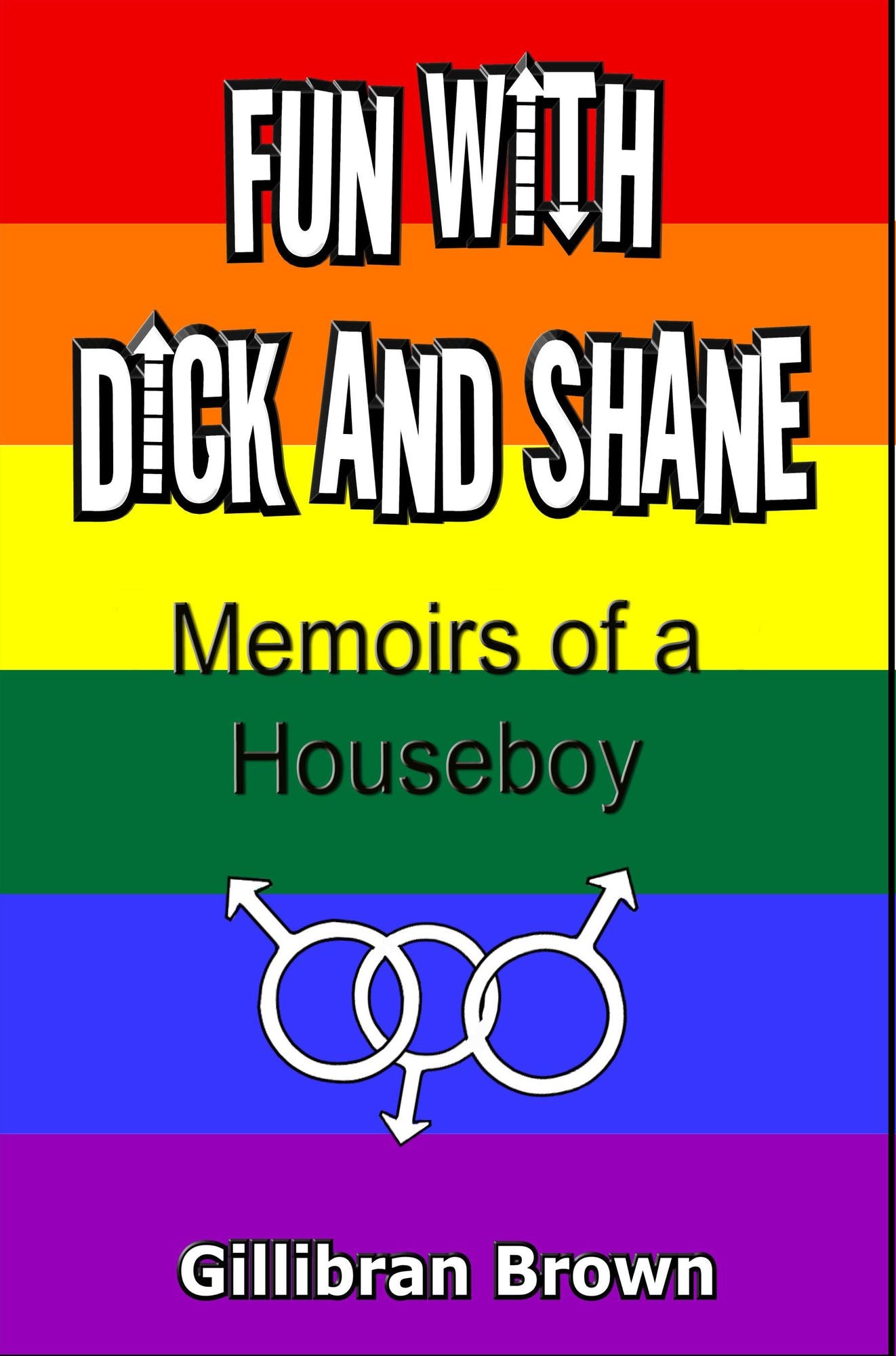 Fun with Dick and Shane: Memoirs of a Houseboy