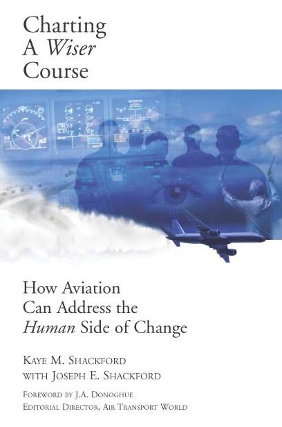Charting A Wiser Course: How Aviation Can Address the Human Side of Change