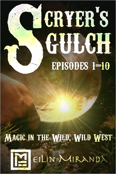 Scryer's Gulch: Magic in the Wild, Wild West - Episodes 1-10