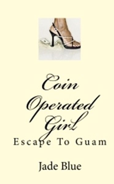 Coin Operated Girl: Escape to Guam