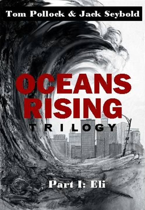 Oceans Rising Trilogy Part I: Eli