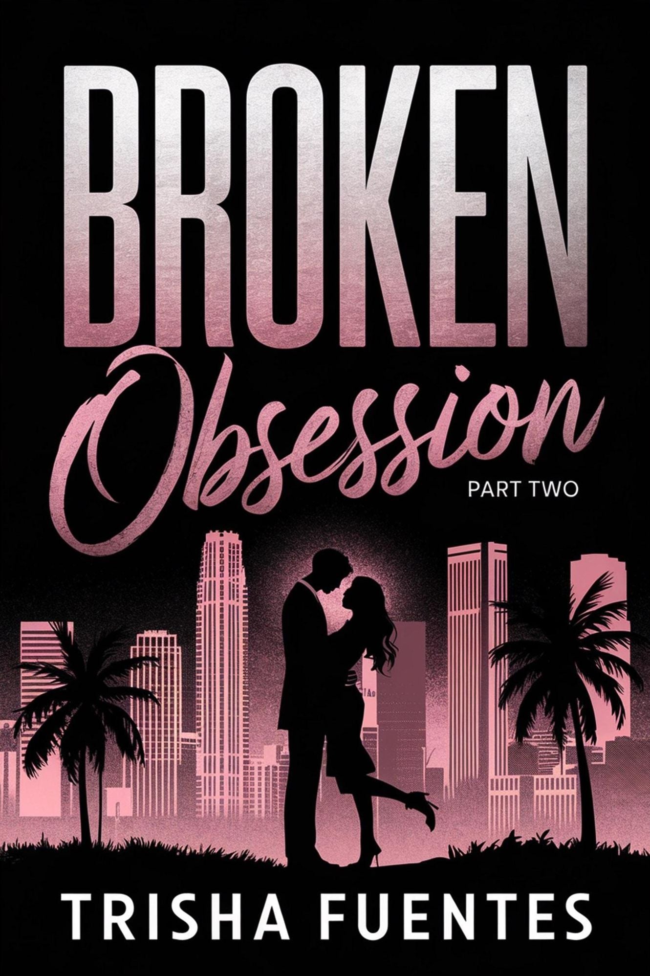 Broken Obsession: Part Two