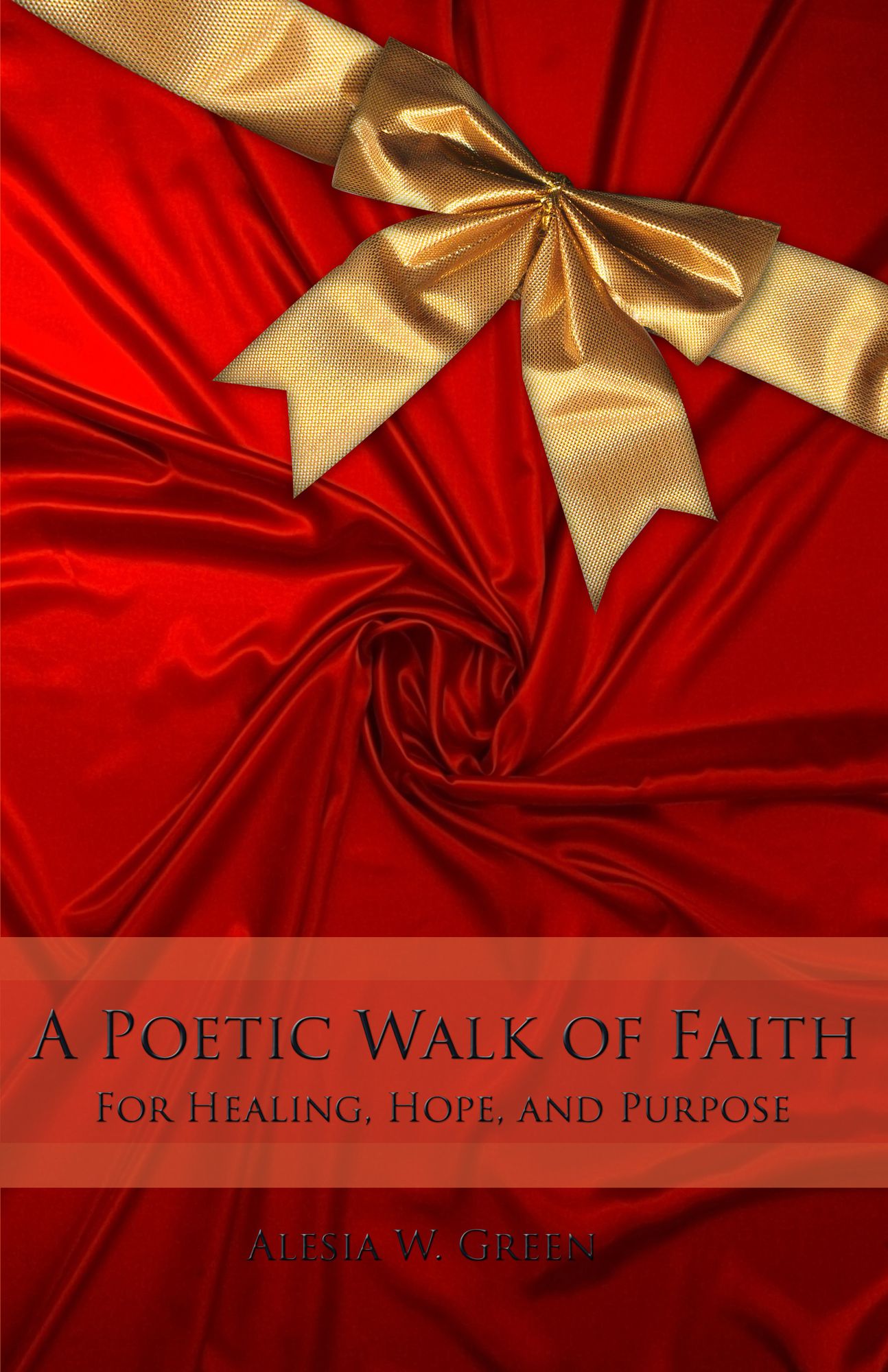 A Poetic Walk of Faith: For Healing, Hope, and Purpose