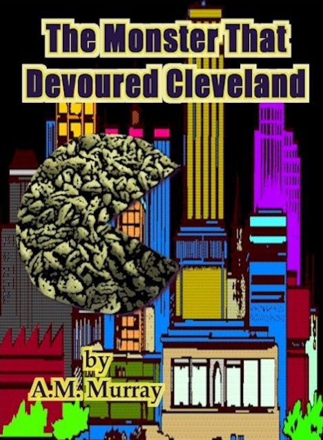 The Monster That Devoured Cleveland