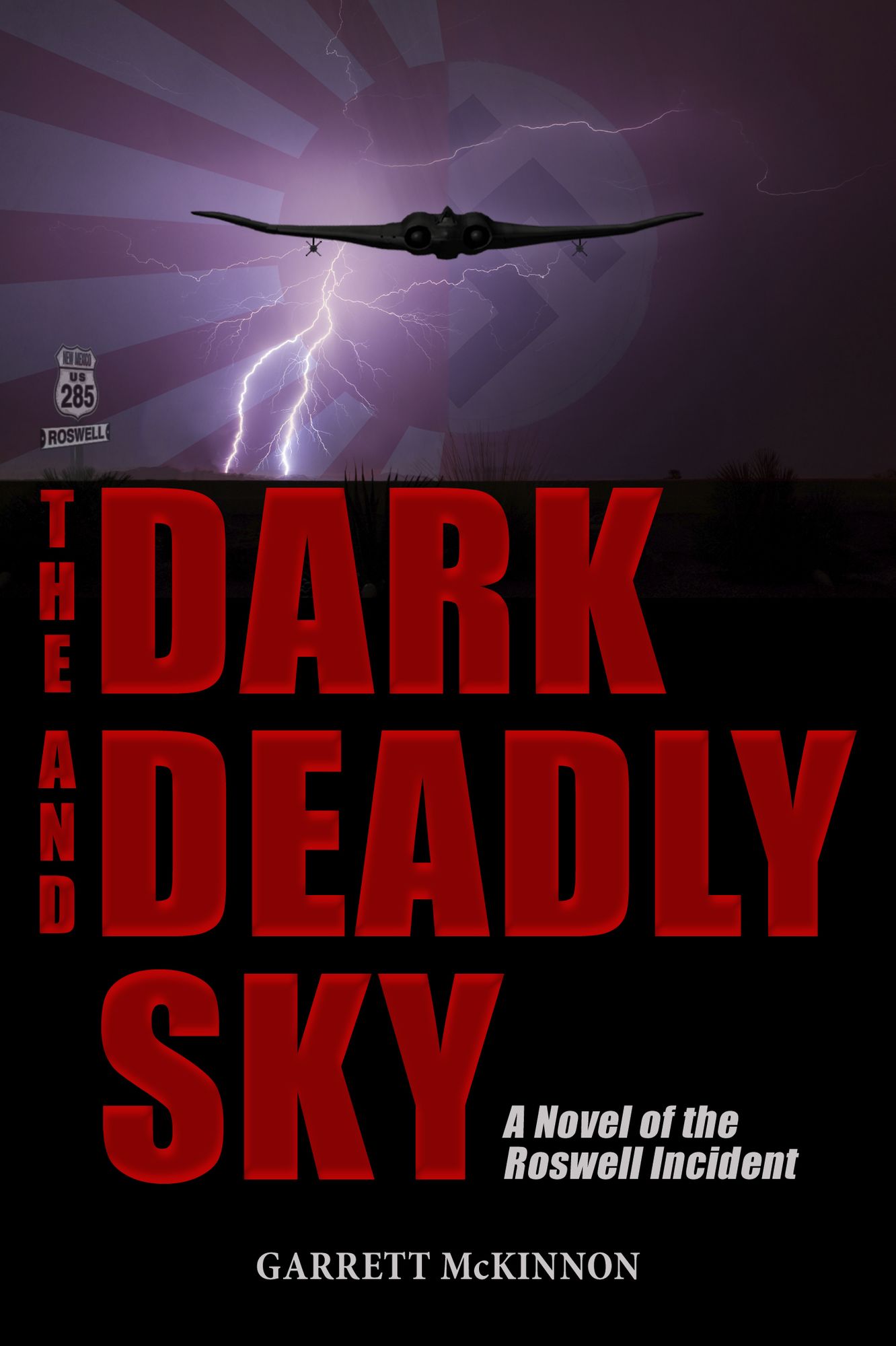 The Dark and Deadly Sky: A Novel of the Roswell Incident