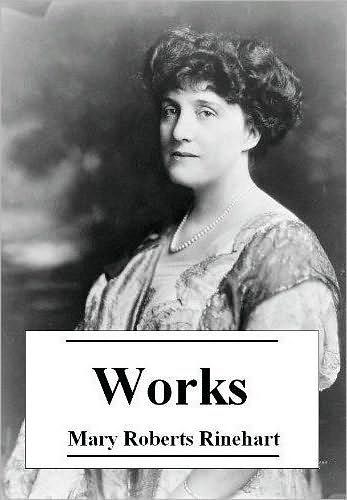 The Essential Works of Mary Roberts Rinehart