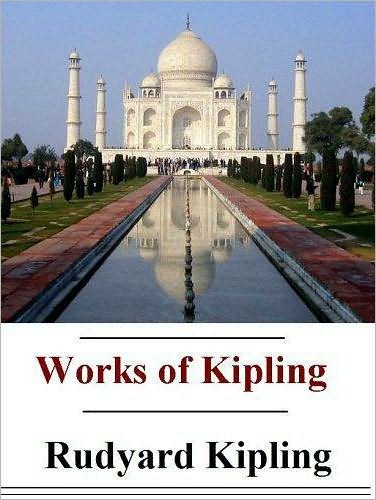 The Essential Works of Rudyard Kipling