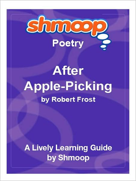 After Apple-Picking - Shmoop Poetry Guide