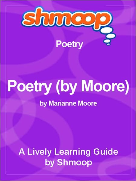 Poetry (by Moore) - Shmoop Poetry Guide