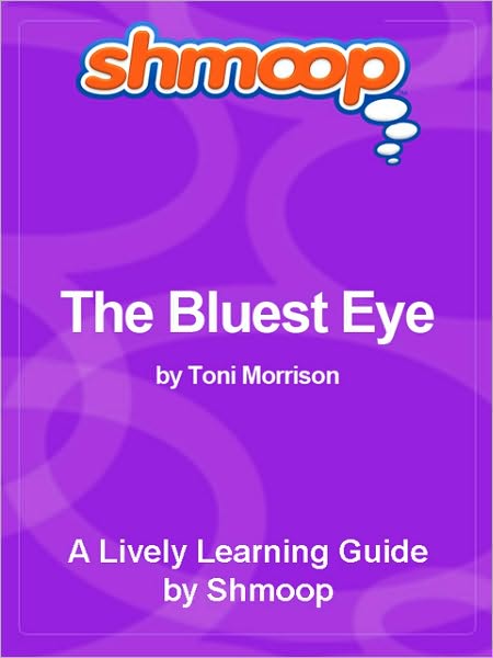 The Bluest Eye - Shmoop Literature Guide