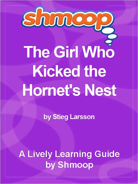 Shmoop Learning Guide - The Girl Who Kicked the Hornet's Nest