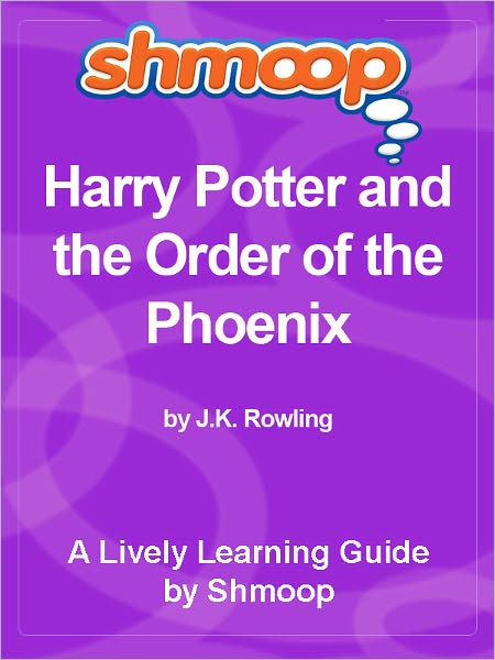 Shmoop Learning Guide - Harry Potter and the Order of the Phoenix