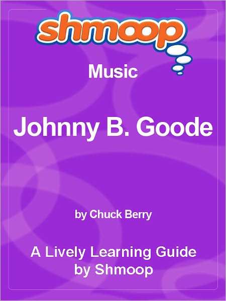 Shmoop Learning Guide - Johnny B. Goode
