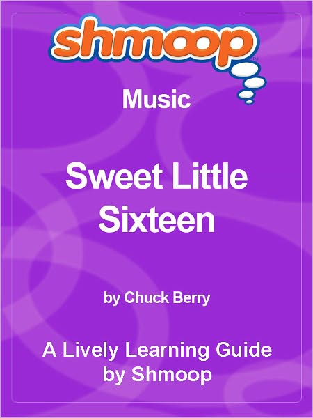 Shmoop Learning Guide - Sweet Little Sixteen