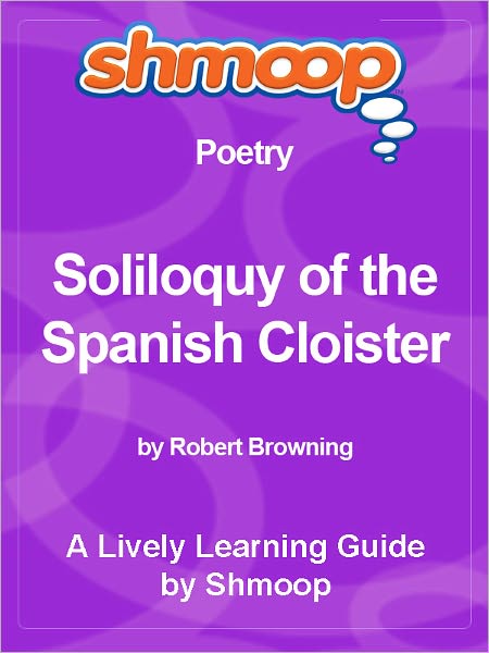 Shmoop Learning Guide - Soliloquy of the Spanish Cloister