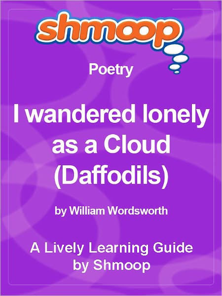 Shmoop Learning Guide - I wandered lonely as a Cloud (Daffodils)