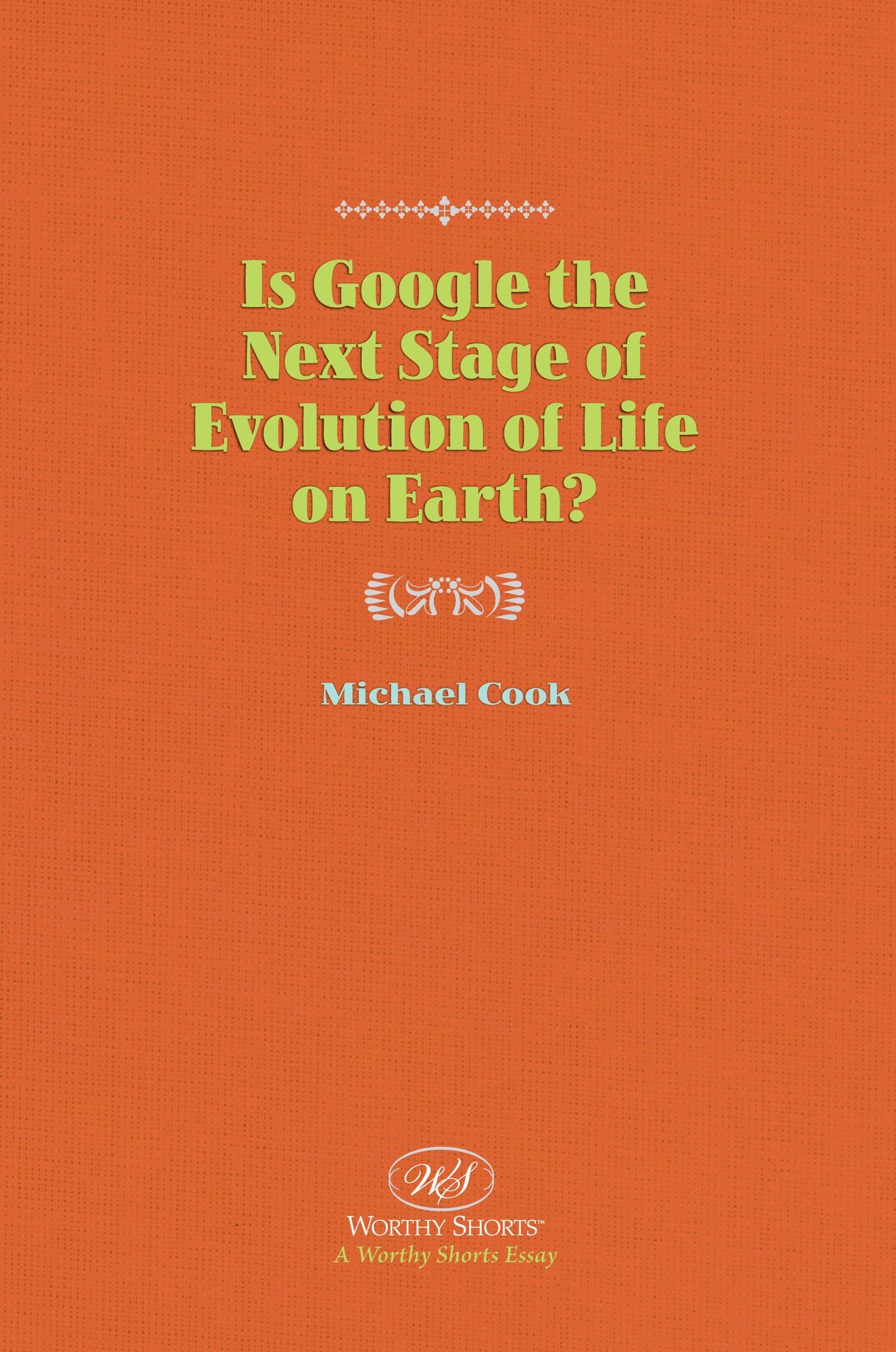 Is Google the Next Stage of Evolution of Life on Earth?